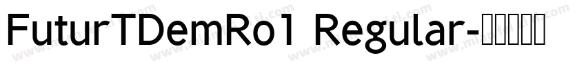FuturTDemRo1 Regular字体转换
